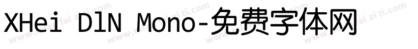 XHei DlN Mono字体转换